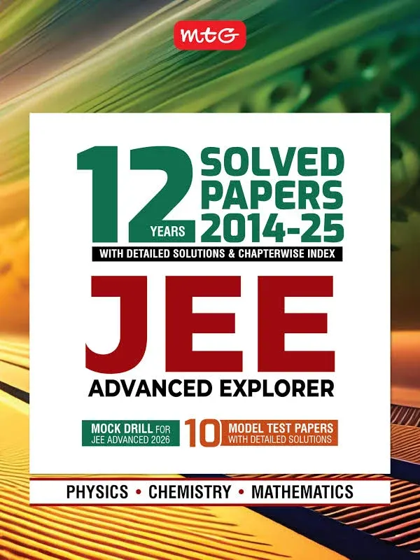 MTG Learning Media MTG JEE Advanced 12 Previous Years (2014-2025) Solved Papers (PYQ Book) with Chapterwise Detailed Solutions Physics Chemistry & Mathematics | JEE - image 1